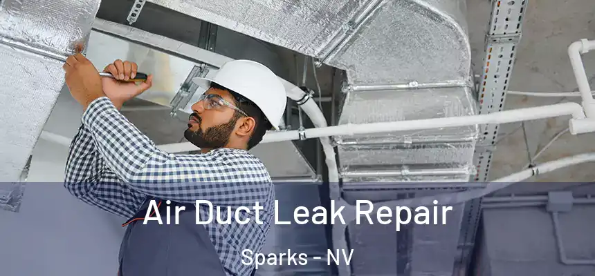 Air Duct Leak Repair Sparks - NV