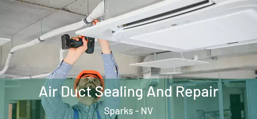 Air Duct Sealing And Repair Sparks - NV