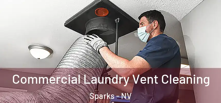Commercial Laundry Vent Cleaning Sparks - NV