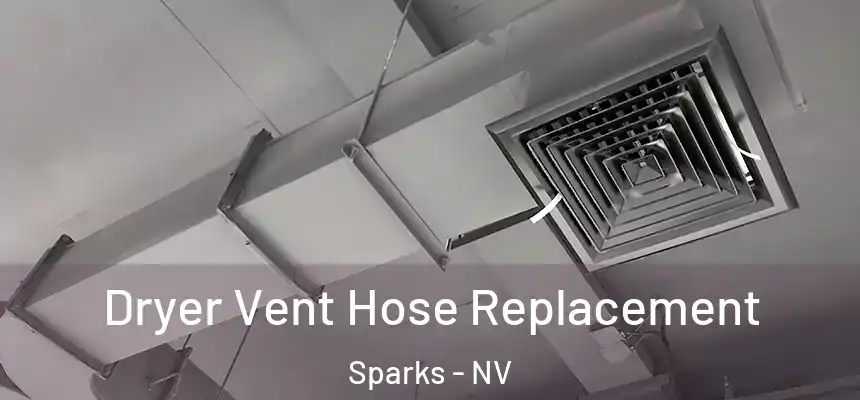  Dryer Vent Hose Replacement Sparks - NV