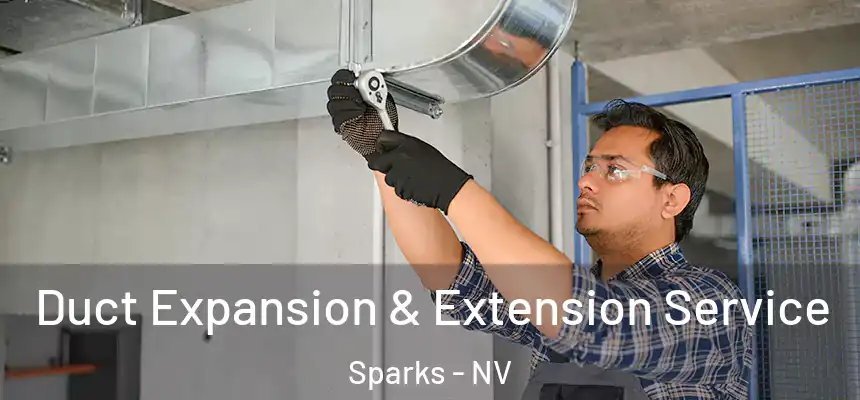  Duct Expansion & Extension Service Sparks - NV