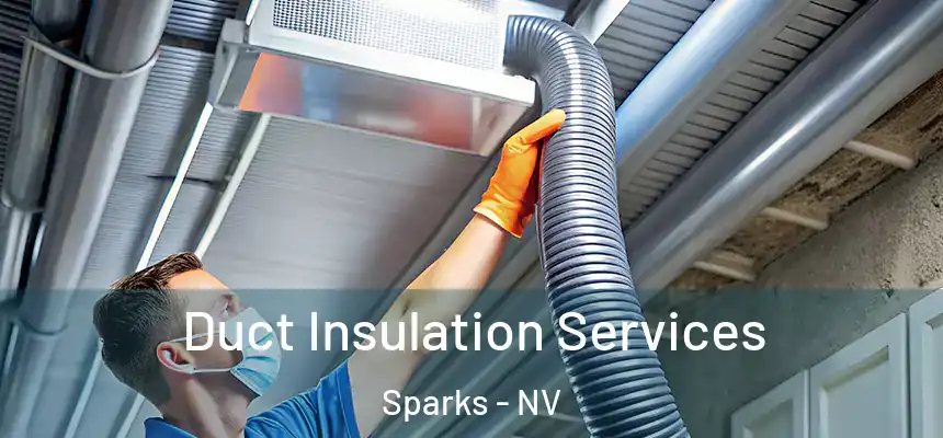 Duct Insulation Services Sparks - NV