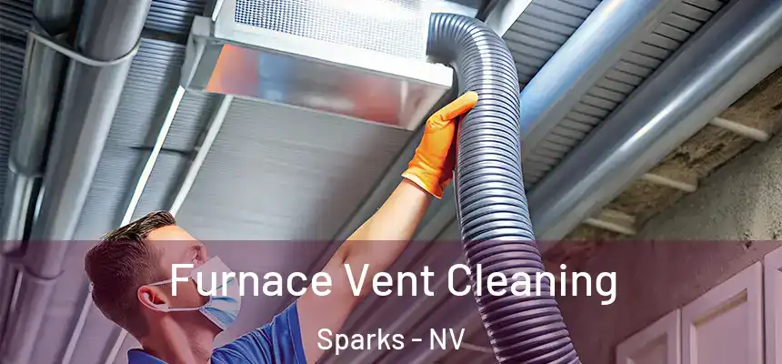 Furnace Vent Cleaning Sparks - NV