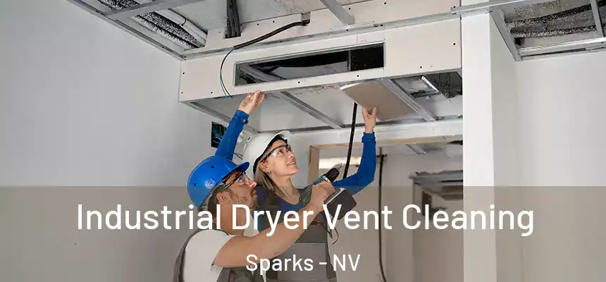 Industrial Dryer Vent Cleaning Sparks - NV