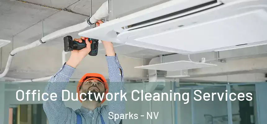 Office Ductwork Cleaning Services Sparks - NV