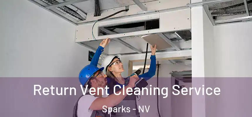 Return Vent Cleaning Service Sparks - NV